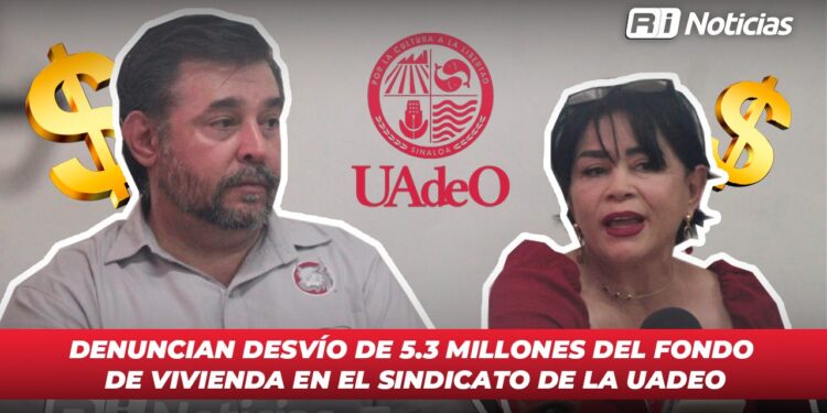 Denuncian desvío de 5.3 millones del Fondo de Vivienda en el sindicato de la UAdeO