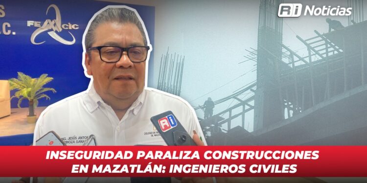 Inseguridad paraliza construcciones en Mazatlán: Ingenieros Civiles