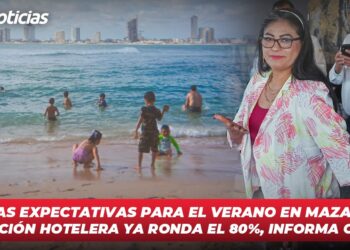 Buenas expectativas para el verano en Mazatlán: ocupación hotelera ya ronda el 80%, informa Canaco