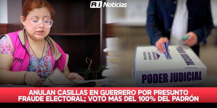 Anulan casillas en Guerrero por presunto fraude electoral; votó más del 100% del padrón