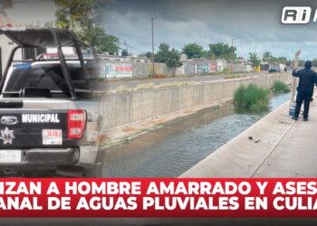 Localizan a hombre amarrado y asesinado en canal de aguas pluviales en Culiacán