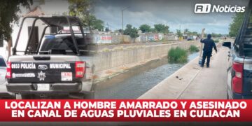 Localizan a hombre amarrado y asesinado en canal de aguas pluviales en Culiacán