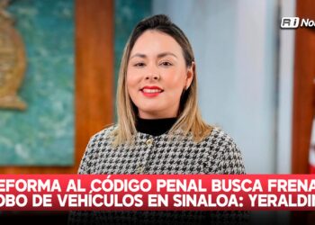 Reforma al Código Penal busca frenar robo de vehículos en Sinaloa: Yeraldine Bonilla