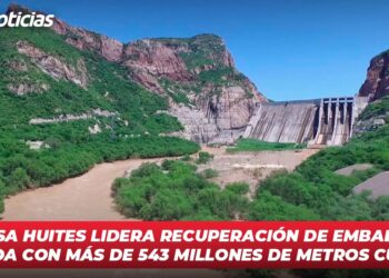 La presa Huites lidera recuperación de embalses en Sinaloa con más de 543 millones de metros cúbicos