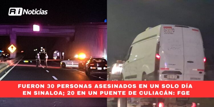 Fueron 30 personas asesinadas en un solo día en Sinaloa; 20 en un Puente de Culiacán : FGE