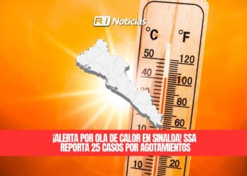 ¡Alerta por ola de calor en Sinaloa! SSA reporta 25 casos por agotamientos
