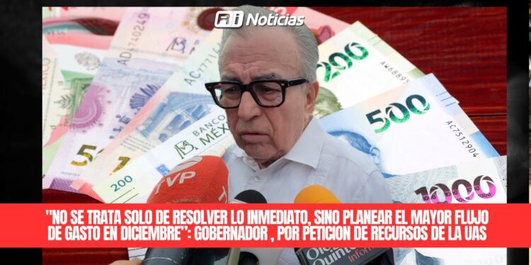 “No se trata solo de resolver de inmediato, sino planear el mayor flujo de gasto en diciembre”: Gobernador, por petición de recursos de la UAS