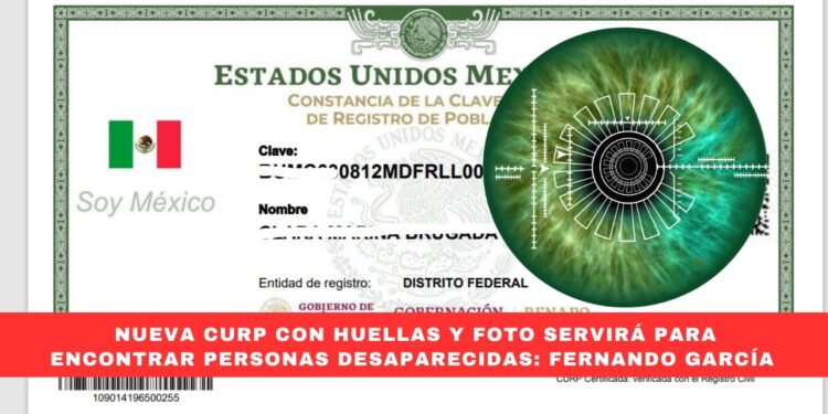 Nueva CURP con huellas y foto servirá para encontrar personas desaparecidas: Fernando Garcia