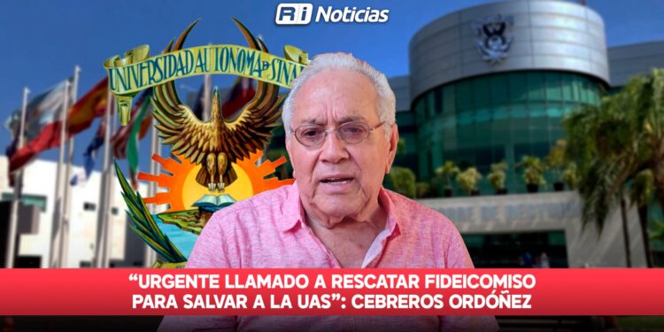 “Urgente llamado a rescatar fideicomiso para salvar a la UAS”: Cebreros Ordóñez