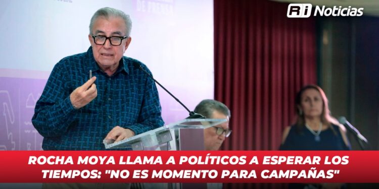Rocha Moya llama a políticos a esperar los tiempos: “No es momento para campañas”