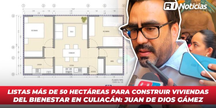 Listas más de 50 hectáreas para construir viviendas del Bienestar en Culiacán: Juan de Dios Gámez