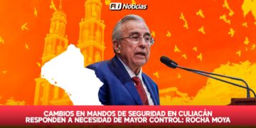 Cambios en mandos de seguridad en Culiacán responden a necesidad de mayor control: Rocha Moya