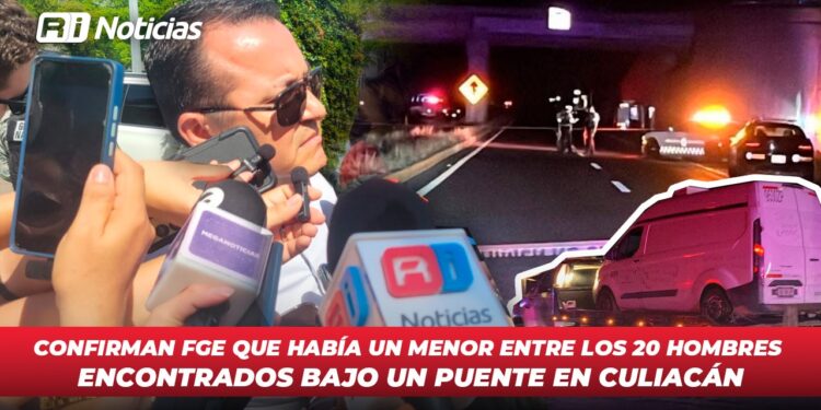 Confirman FGE que había un menor entre los 20 hombres encontrados bajo un puente en Culiacán