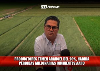 Productores temen arancel del 20%, habría pérdidas millonarias inminentes:AARC