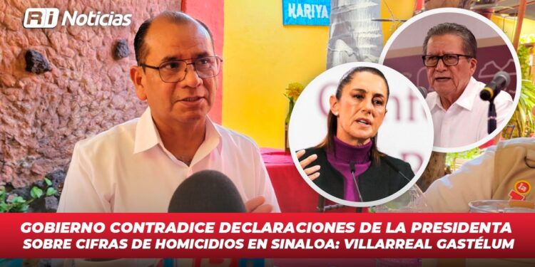 Gobierno contradice declaraciones de la presidenta sobre cifras de homicidios en Sinaloa:Villarreal Gastélum