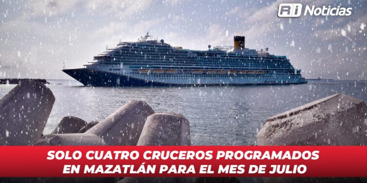 Solo cuatro cruceros programados en Mazatlán para el mes de Julio