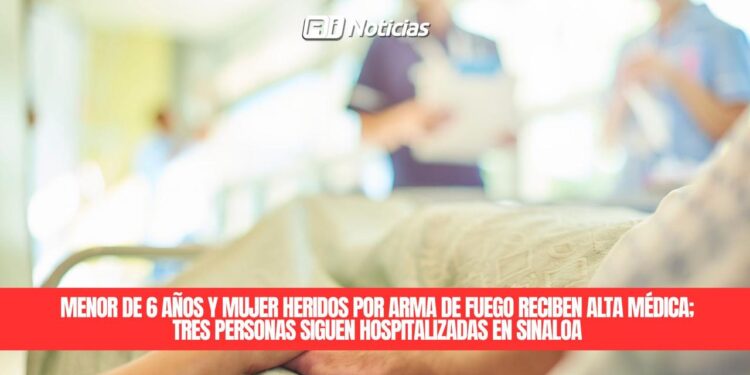 Menor de 6 años y mujer heridos por arma de fuego reciben alta médica; tres personas siguen hospitalizadas en Sinaloa