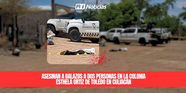 Localizan a dos hombres sin vida en la colonia Esthela Ortiz de Toledo, en Culiacán