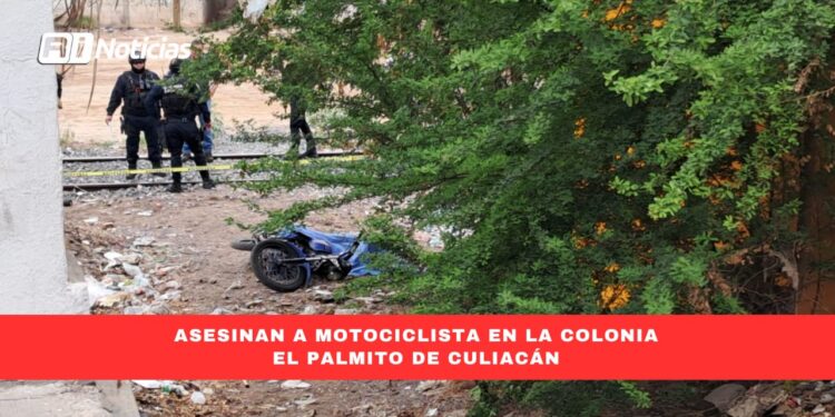 Asesinan a motociclista en la colonia El Palmito de Culiacán