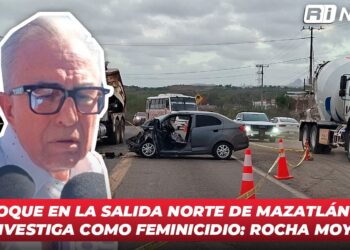 Choque en la salida norte de Mazatlán se investiga como feminicidio: Rocha Moya