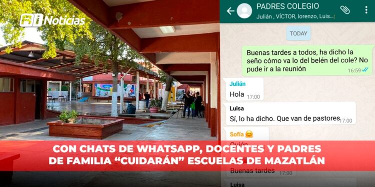 Con chats de WhatsApp, docentes y padres de familia “cuidarán” escuelas de Mazatlán