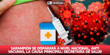 Sarampión se disparará a nivel nacional, antivacunas, la causa principal: Secretaría de Salud