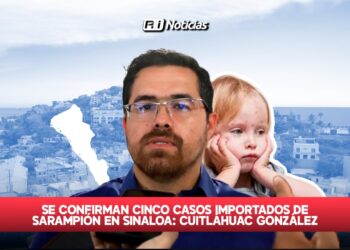 Se confirman cinco casos importados de sarampión en Sinaloa: Cuitláhuac González
