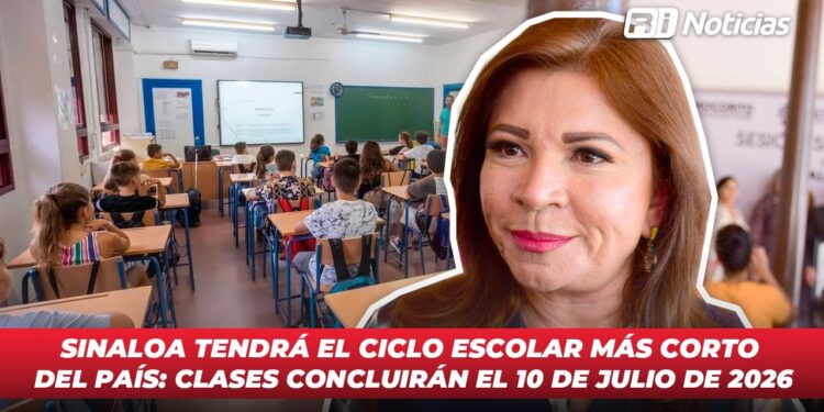 Sinaloa tendrá el ciclo escolar más corto del país: Clases concluirán el 10 de julio de 2026