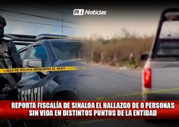 Reporta Fiscalía de Sinaloa el hallazgo de 8 personas sin vida en distintos puntos de la entidad