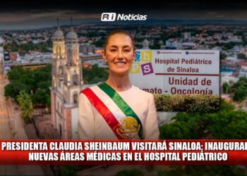 Presidenta Claudia Sheinbaum visitará Sinaloa; inaugurará nuevas áreas médicas en el Hospital Pediátrico
