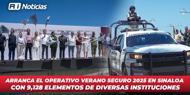 Arranca el Operativo Verano Seguro 2025 en Sinaloa con 9,128 elementos de diversas instituciones