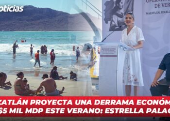 Mazatlán proyecta una derrama económica de $5 mil mdp este verano: Estrella Palacios