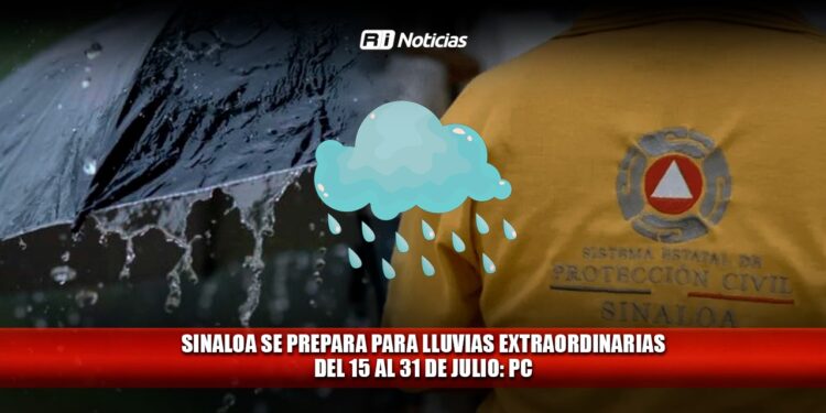 Sinaloa se prepara para lluvias extraordinarias del 15 al 31 de julio: PC