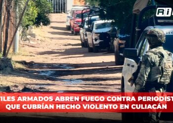 Civiles armados abren fuego contra periodistas que cubrían hecho violento en Culiacán