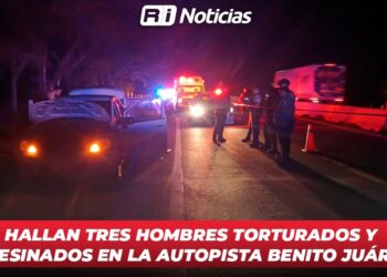 Hallan tres hombres torturados y asesinados en la autopista Benito Juárez