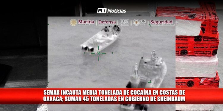 Semar incauta media tonelada de cocaína en costas de Oaxaca; suman 45 toneladas en gobierno de Sheinbaum