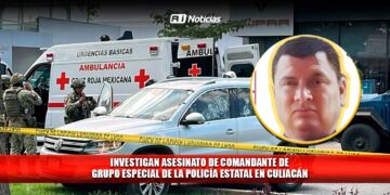 Investigan asesinato de comandante de grupo especial de la Policía Estatal en Culiacán