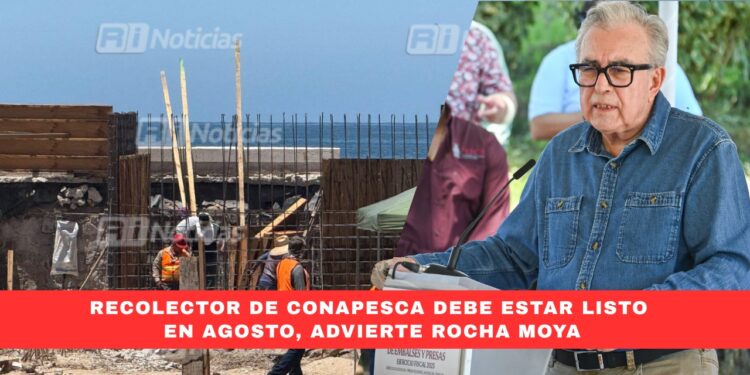 Recolector de Conapesca debe estar listo en agosto, advierte Rocha Moya
