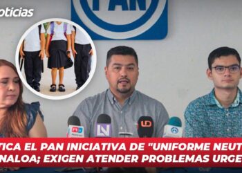 Critica el PAN iniciativa de “Uniforme Neutro” en Sinaloa; exigen atender problemas urgentes