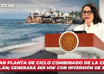 Licitan planta de ciclo combinado de la CFE en Mazatlán; generará 569 MW con inversión de 529 mdd