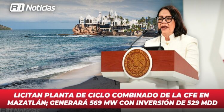 Licitan planta de ciclo combinado de la CFE en Mazatlán; generará 569 MW con inversión de 529 mdd