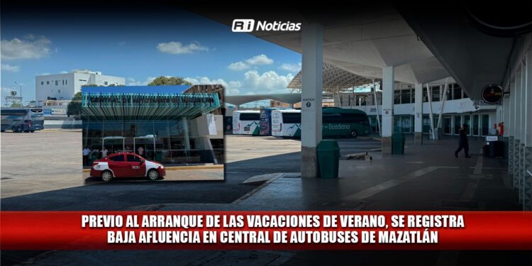 Previo al arranque de las Vacaciones de Verano, se registra baja afluencia en Central de Autobuses de Mazatlán