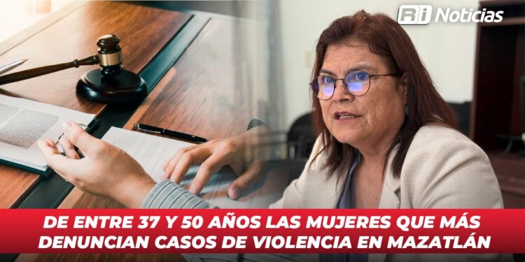 De entre 37 y 50 años las mujeres que más denuncian casos de violencia en Mazatlán