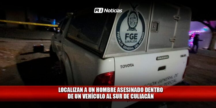 Localizan a un hombre asesinado dentro de un vehículo al sur de Culiacán