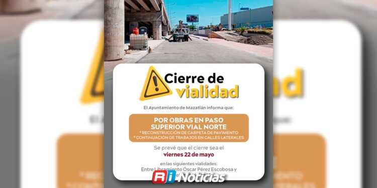 Anuncian cierre vial por obras en el Paso Superior Vial norte de Mazatlán