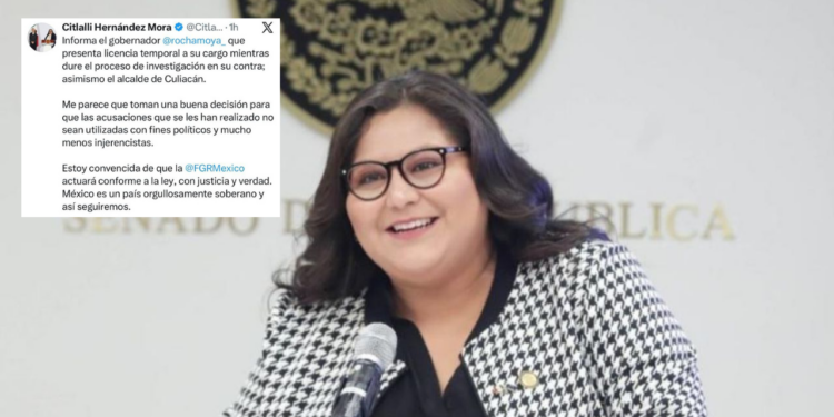 Citlali Hernández respalda licencia de Rocha Moya; “fue una buena decisión”, afirma