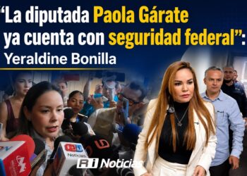 “La diputada Paola Gárate ya cuenta con proteccion federal”: Yeraldine Bonilla